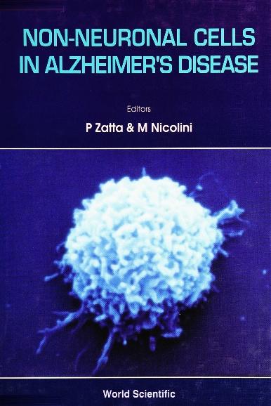 NON-NEURONAL CELLS IN ALZHEIMER'S... by Nicolini M, Zatta Paolo