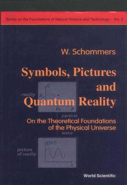 SYMBOLS,PICTURES,& QUANTUM REALITY  (V2) by Politis C, Schommers Wolfram
