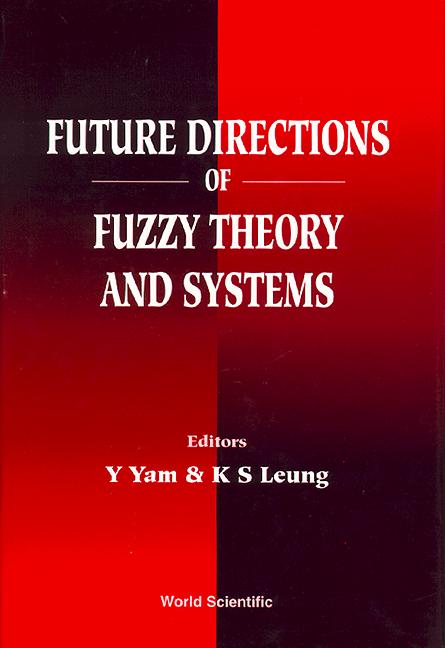 FUTURE DIRECTIONS OF FUZZY THEORY & SYS