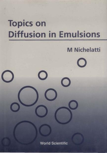TOPICS ON DIFFUSION IN EMULSIONS by Nichelatti M