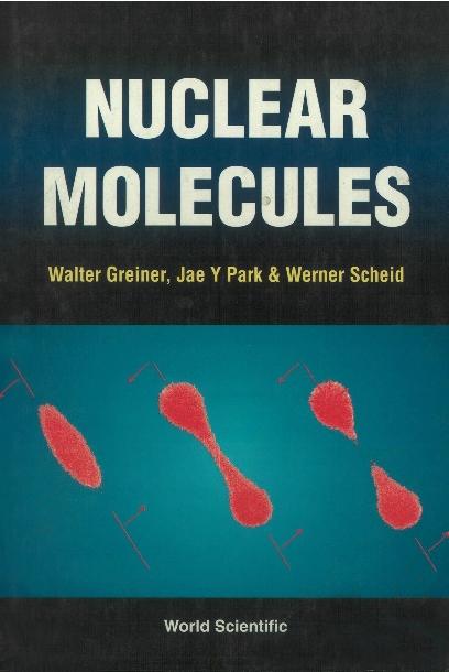 NUCLEAR MOLECULES by Greiner Walter, Park Jae Y, Scheid Werner