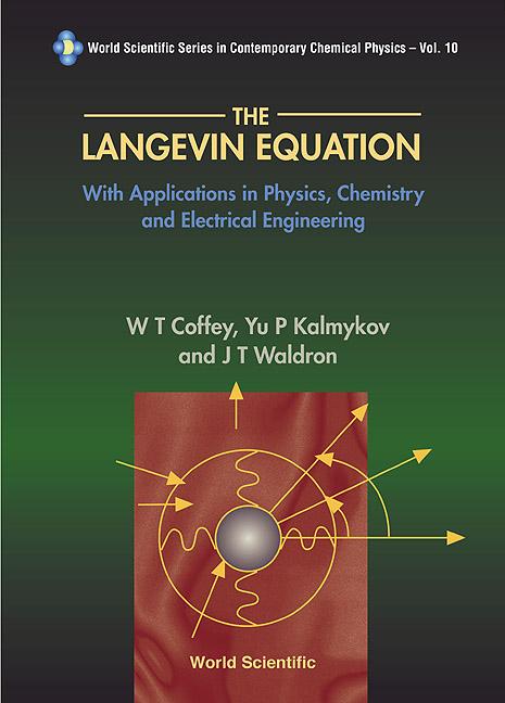 LANGEVIN EQUATION, THE             (V10) by Coffey William T, Kalmykov Yuri P, Waldron John T