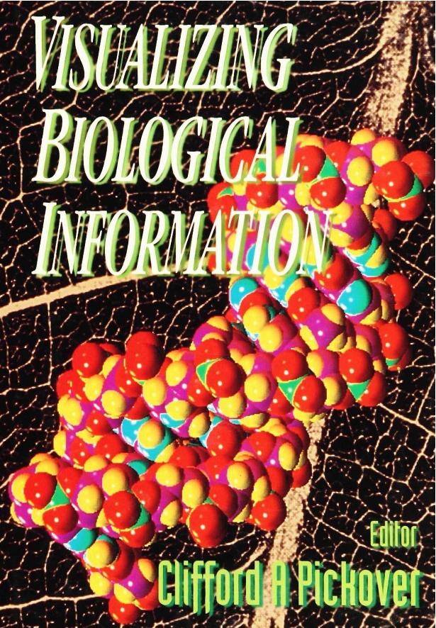VISUALIZING BIOLOGICAL INFORMATION by Pickover Clifford A