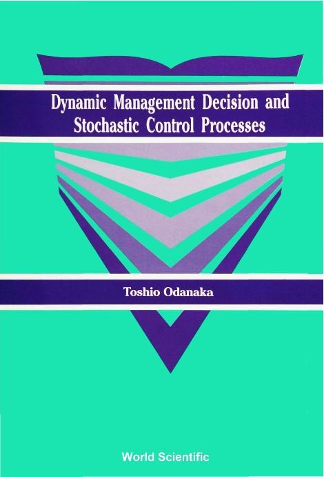 DYNAMIC MGT. DECISION & STOCH-ASTIC CONT