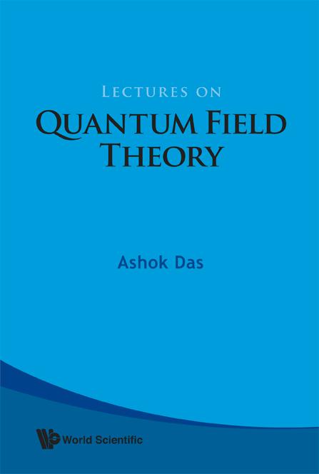 LECTURES ON QUANTUM FIELD THEORY