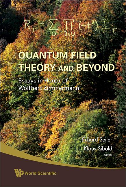 QUANTUM FIELD THEORY AND BEYOND