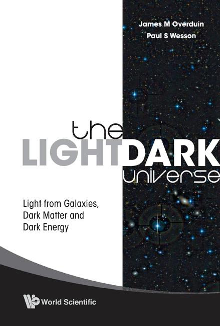 LIGHT/DARK UNIVERSE, THE by Overduin James M, Wesson Paul S