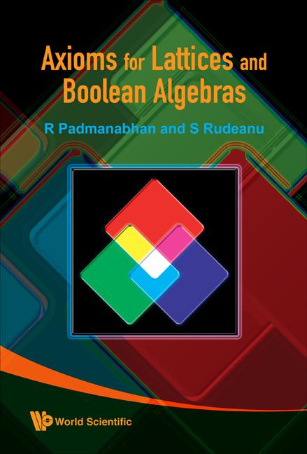 AXIOMS FOR LATTICES & BOOLEAN ALGEBRAS by Padmanabhan R, Rudeanu Sergiu