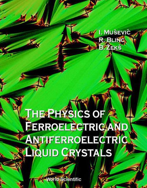PHYS OF FERROELECT & ANTIFERRO LIQUID... by Blinc Robert, Musevic Igor, Zeks Bostjan