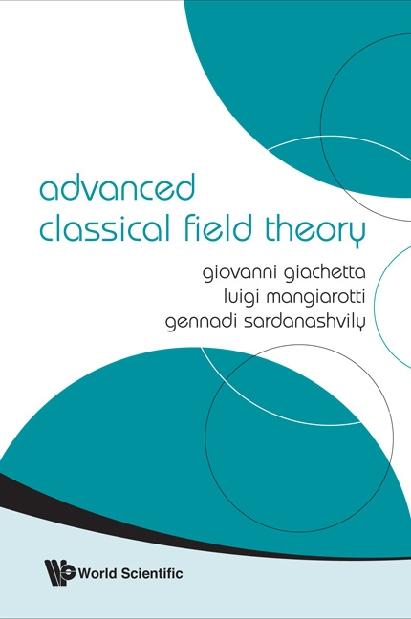 ADVANCED CLASSICAL FIELD THEORY by Giachetta Giovanni, Mangiarotti Luigi, Sardanashvily Gennadi A