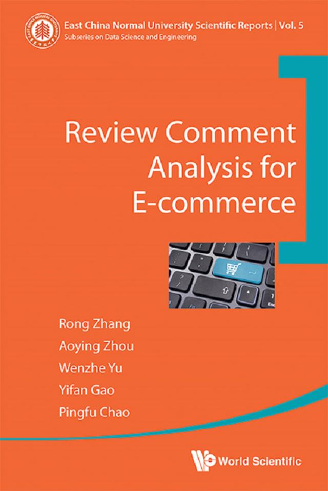REVIEW COMMENT ANALYSIS FOR E-COMMERCE by Aoying Zhou, Pingfu Chao, Rong Zhang, Wenzhe Yu, Yifan Gao