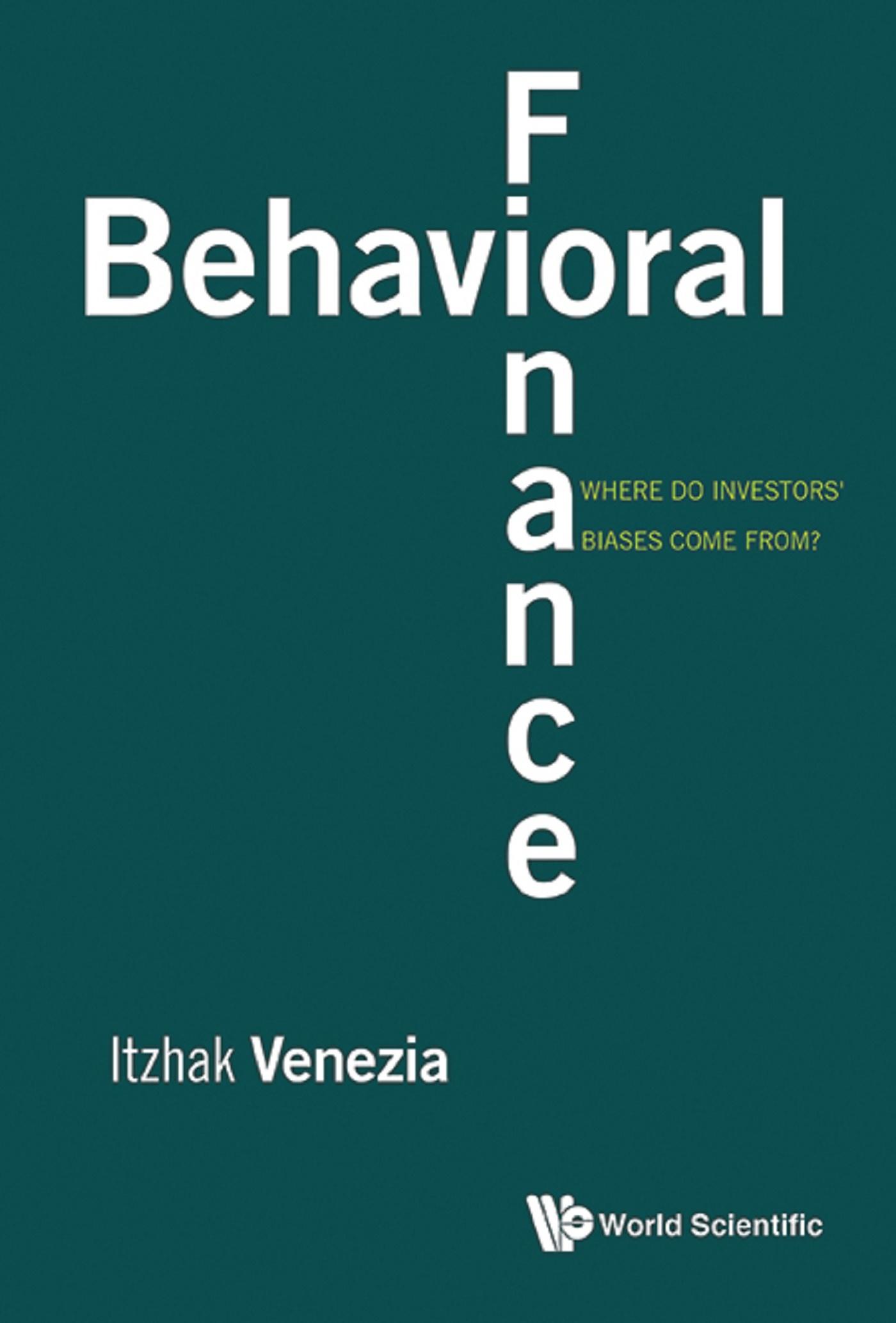 BEHAVIORAL FINANCE: WHERE DO INVESTORS' BIASES COME FROM?