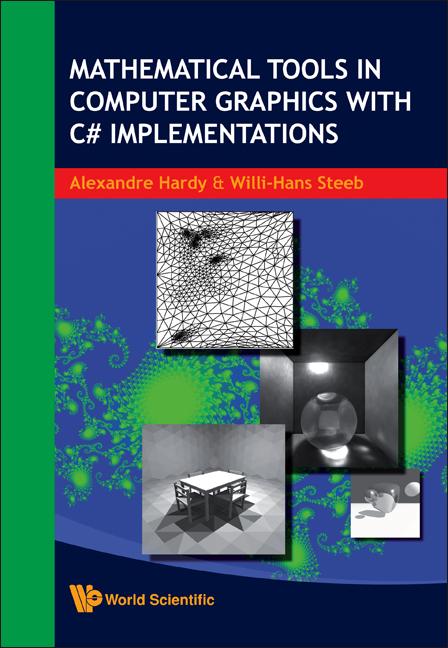 MATHEMATICAL TOOLS IN COMPUTER GRAPHIC.. by Alexandre Hardy, Willi-Hans Steeb;;;
