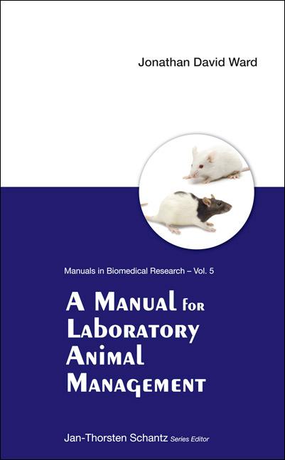 MANUAL FOR LAB ANIMAL MANAGEMENT,A  (V5) by Jonathan David Ward