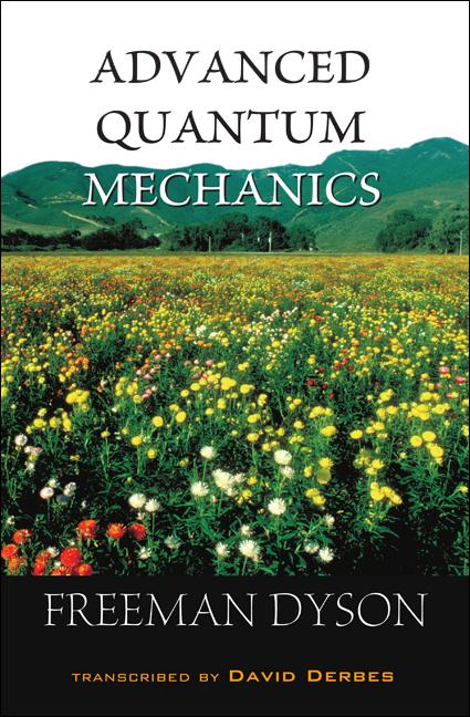 ADVANCED QUANTUM MECHANICS by David Derbes;;;, Freeman Dyson