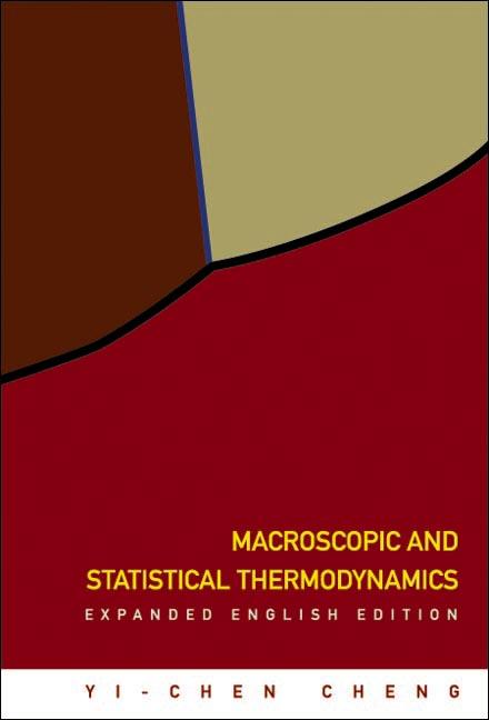MACROSCOPIC & STATISTICAL THERMODYNAMICS by Yi-Chen Cheng