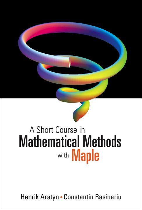 SHORT COURSE IN MATH METHODS WITH.....,A by Constantin Rasinariu;;;, Henrik Aratyn