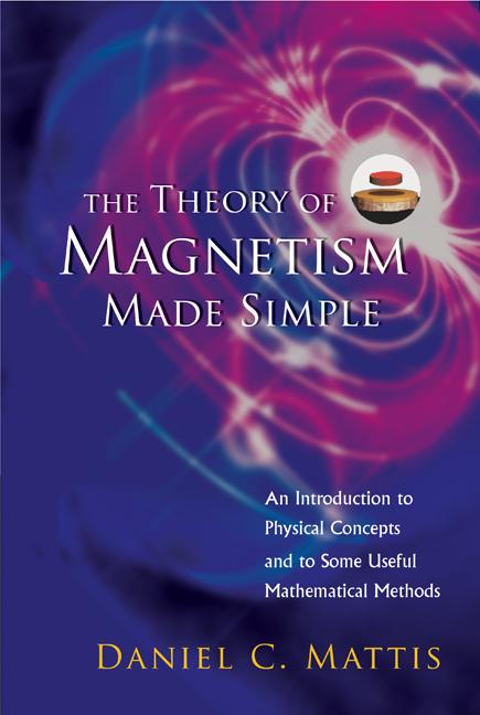 THEORY OF MAGNETISM MADE SIMPLE, THE by Daniel C Mattis