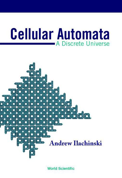 CELLULAR AUTOMATA: A DISCRETE UNIVERSE