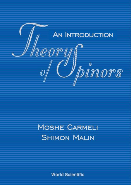 THEORY OF SPINORS by Moshe Carmeli, Shimon Malin;;;