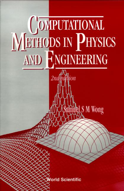 COMPUTATIONAL METHODS IN PHYS &...(2 ED) by Samuel S M Wong