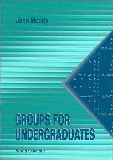 GROUPS FOR UNDERGRADUATES by John Atwell Moody