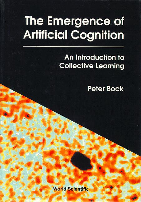 EMERGENCE OF ARTIFICIAL COGNITION,THE by Peter Bock
