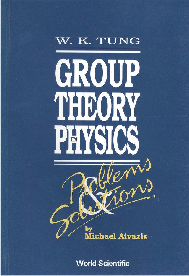GROUP THEORY IN PHYS-PROB & SOLNS by Michael Aivazis