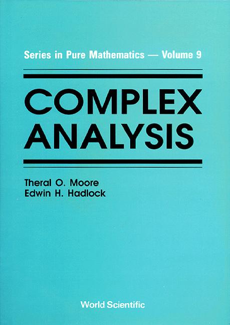 COMPLEX ANALYSIS                    (V9) by Edwin H Hadlock;;;, Theral O Moore