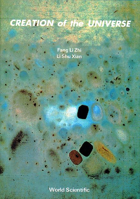CREATION OF THE UNIVERSE by Fang Li Zhi, Li Shu Xian;;;