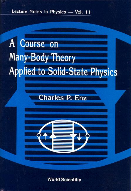 COURSE ON MANY-BODY THEORY APPLIED TO SOLID-STATE PHYSICS, A