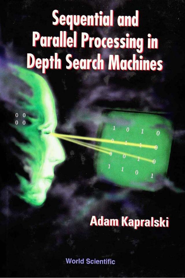 SEQUENTIAL AND PARALLEL PROCESSING IN DEPTH SEARCH MACHINES by Adam Kapralski