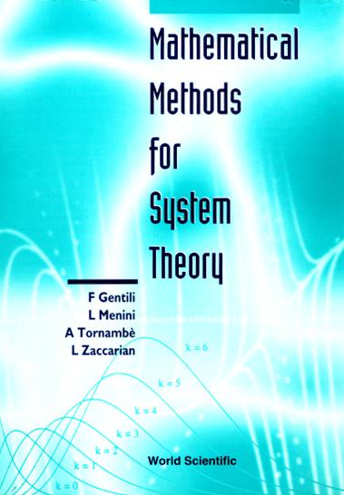 MATHEMATICAL METHODS FOR SYSTEM THEORY by F Gentili, L Menini;A Tornamb??;L Zaccarian;