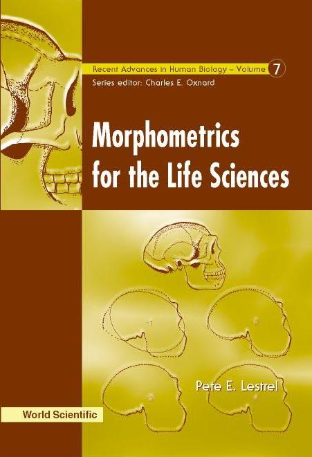 MORPHOMETRICS FOR THE LIFE SCIENCES (V7) by Pete E Lestrel