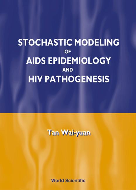 STOCHASTIC MODELING OF AIDS EPIDEMIOL... by Tan Wai-Yuan