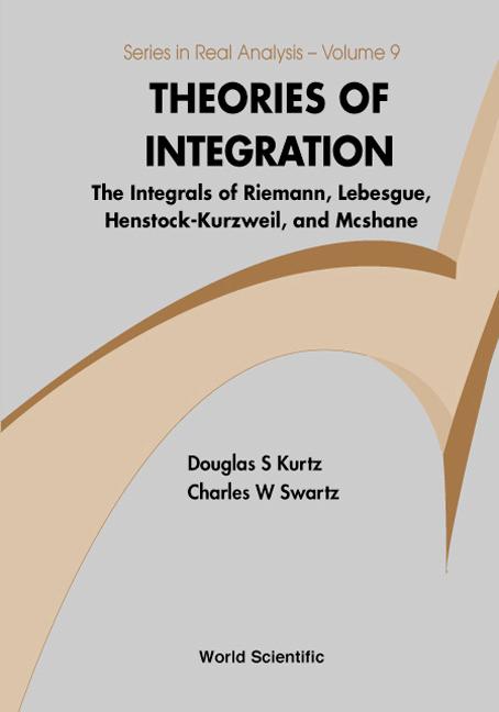 THEORIES OF INTEGRATION             (V9) by Charles W Swartz;;;, Douglas S Kurtz