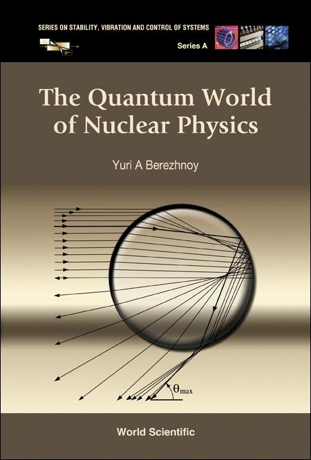 QUANTUM WORLD OF NUCLEAR PHYS,THE (V17) by Yuri A Berezhnoy