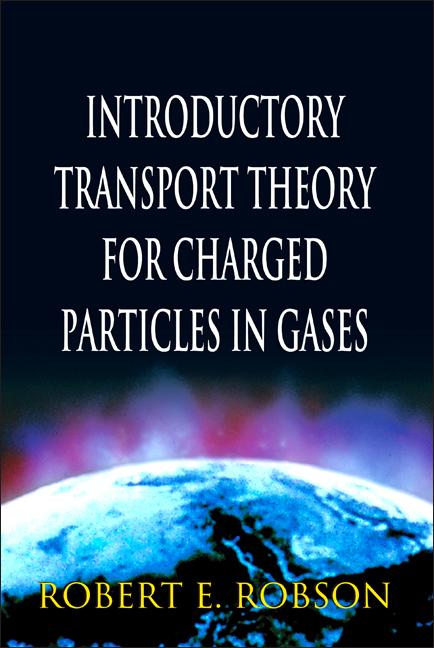 INTRODUCTORY TRANSPORT THEORY FOR .... by Robert E Robson