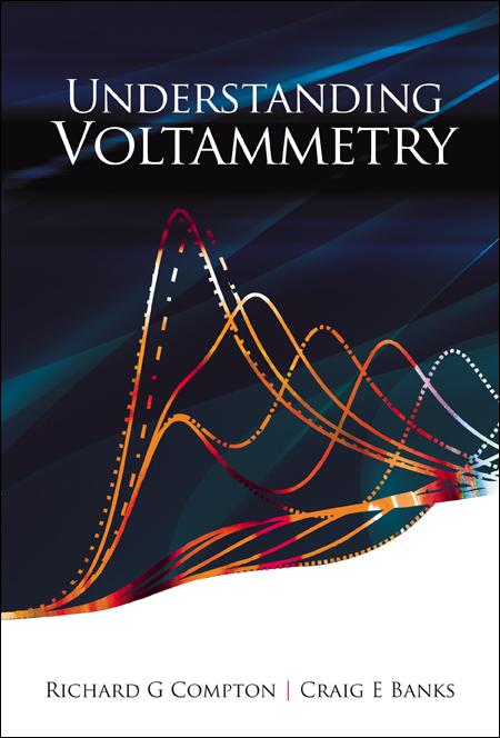 UNDERSTANDING VOLTAMMETRY by Craig E Banks;;;, Richard G Compton