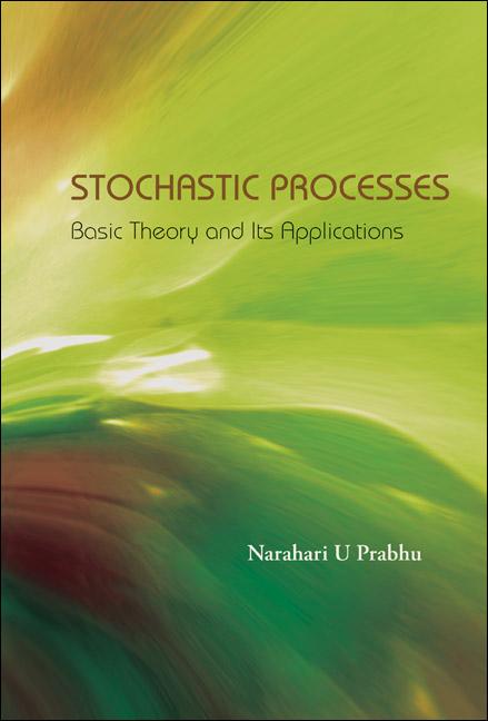 STOCHASTIC PROCESSES by Narahari U Prabhu