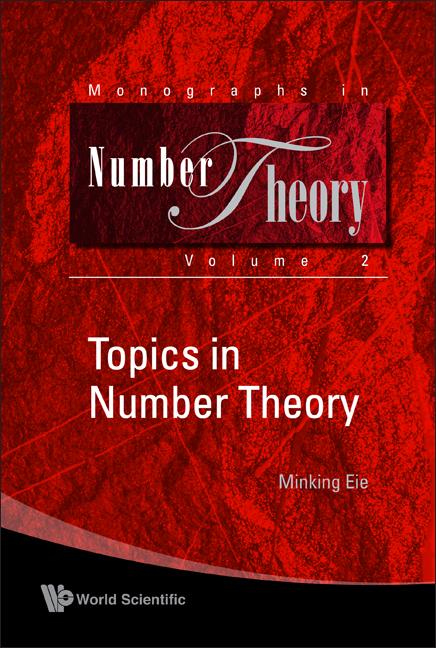 TOPICS IN NUMBER THEORY (V2) by Minking Eie