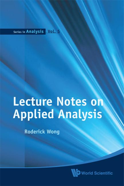 LECTURE NOTES ON APPLIED ANALYSIS (V5) by Roderick Wong