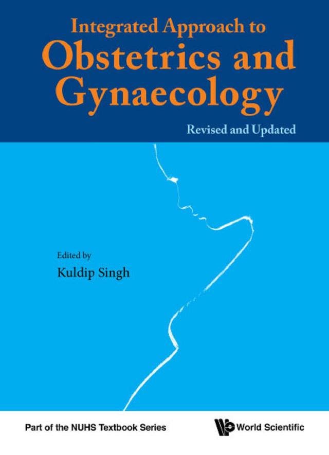 INTEGRATED APPROACH TO OBSTETRICS AND GYNAECOLOGY by Kuldip Singh