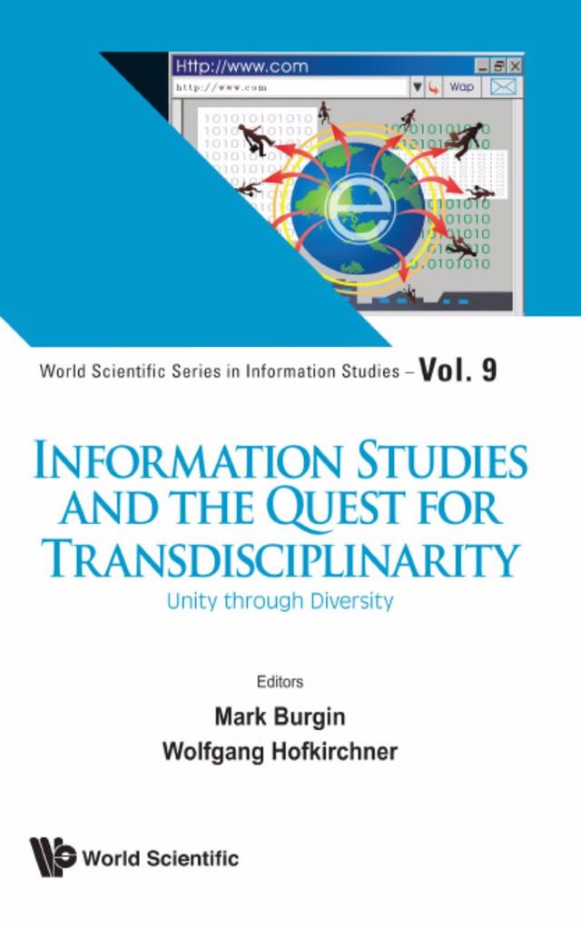 INFORMATION STUDIES AND THE QUEST FOR TRANSDISCIPLINARITY by Mark Burgin, Wolfgang Hofkirchner