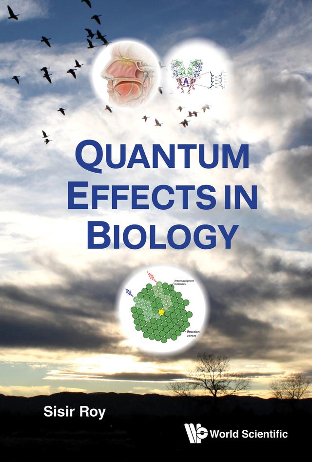 QUANTUM EFFECTS IN BIOLOGY by Sisir Roy
