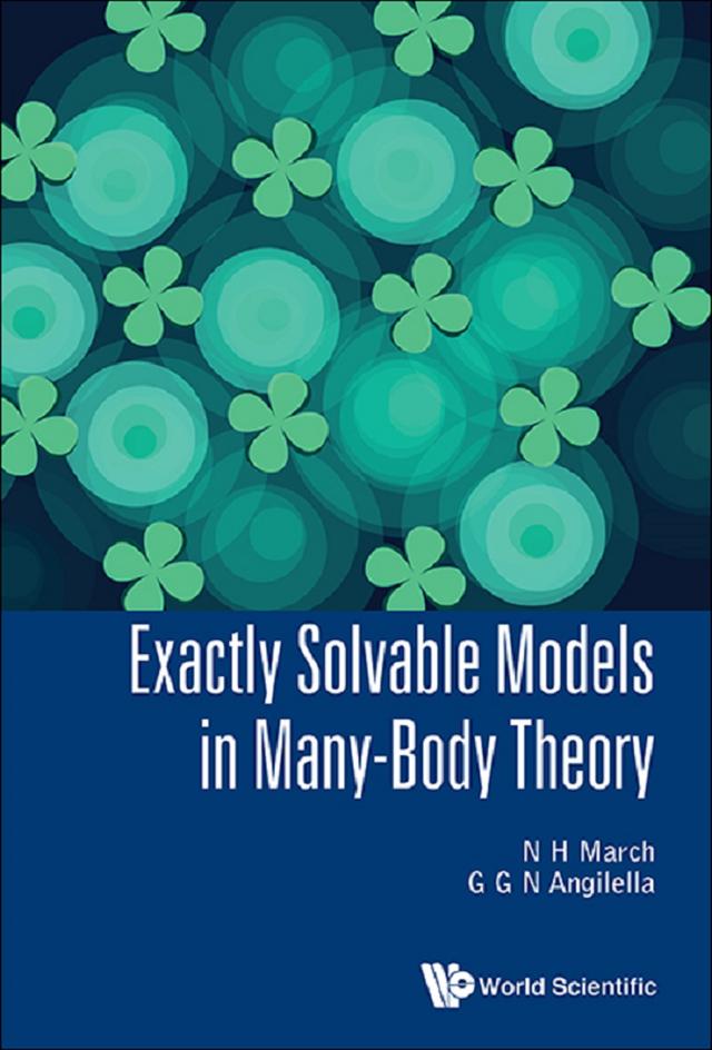 EXACTLY SOLVABLE MODELS IN MANY-BODY THEORY by Giuseppe G N Angilella, Norman H March