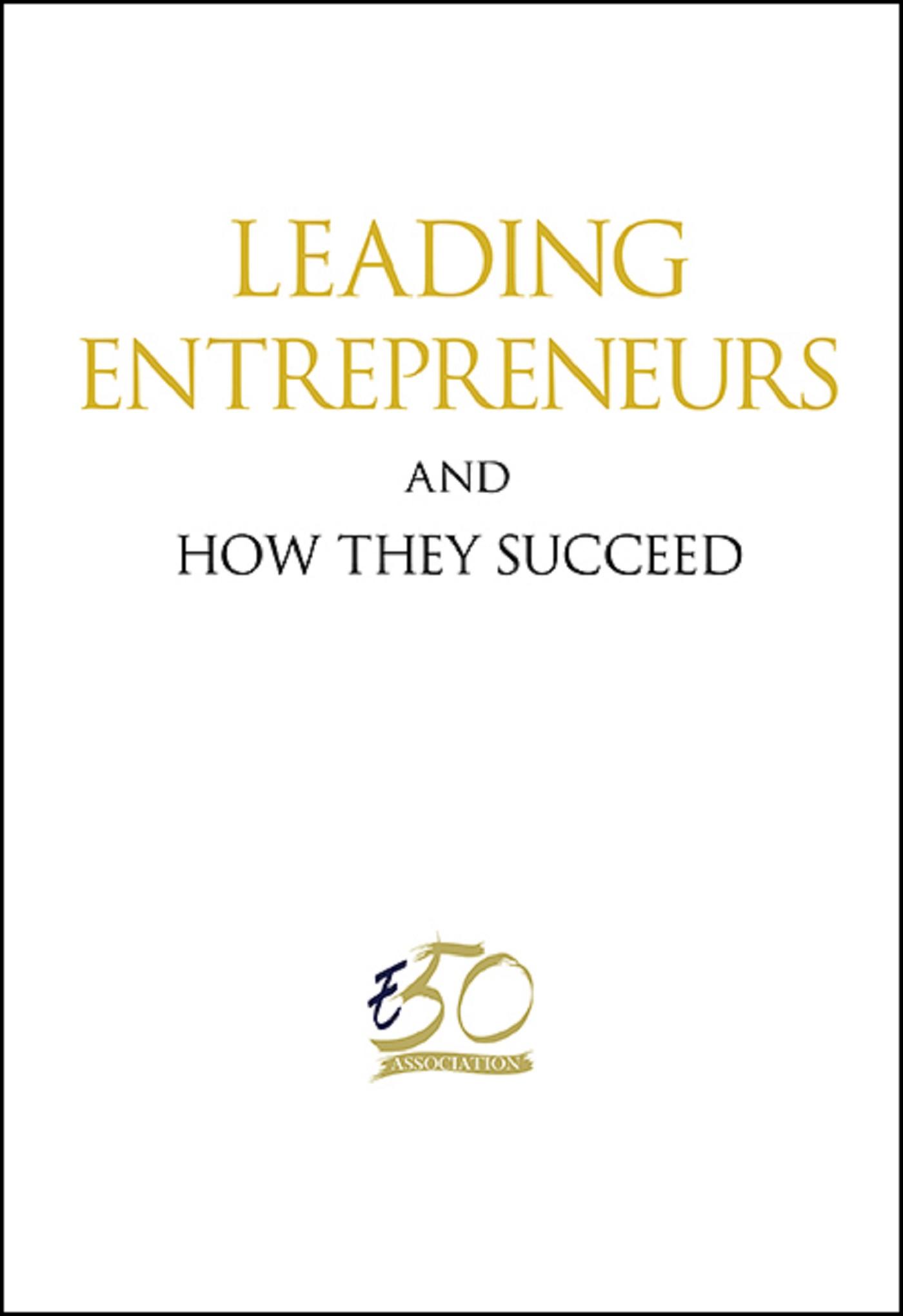 LEADING ENTREPRENEURS AND HOW THEY SUCCEED