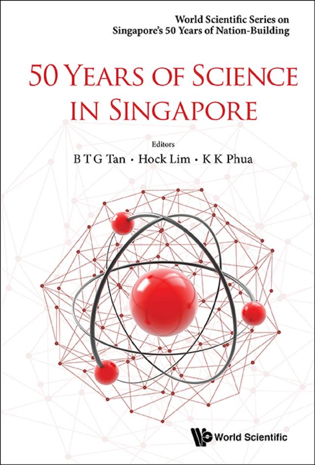 50 YEARS OF SCIENCE IN SINGAPORE by Bernard Tiong Gie Tan, Hock Lim, Kok Khoo Phua