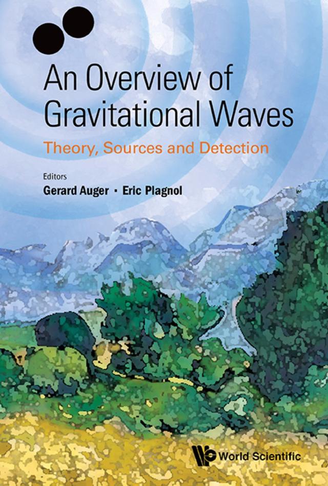 OVERVIEW OF GRAVITATIONAL WAVES, AN by Eric Plagnol, Gerard Auger