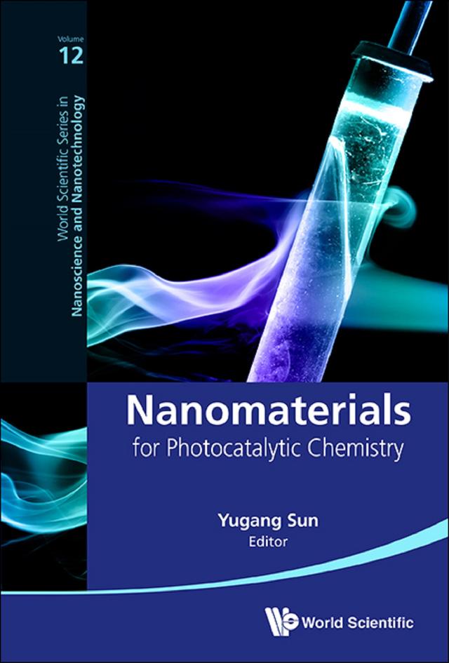 NANOMATERIALS FOR PHOTOCATALYTIC CHEMISTRY by Yugang Sun